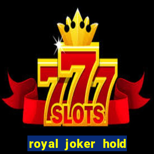 royal joker hold and win slot free play