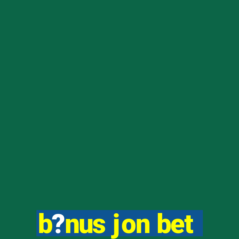 b?nus jon bet