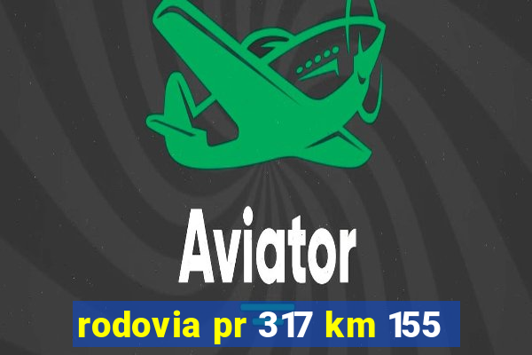 rodovia pr 317 km 155