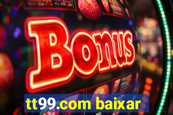 tt99.com baixar