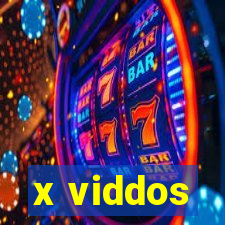 x viddos