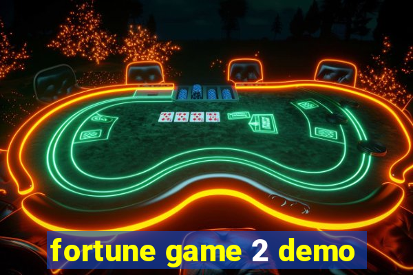 fortune game 2 demo