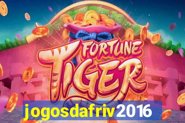 jogosdafriv2016