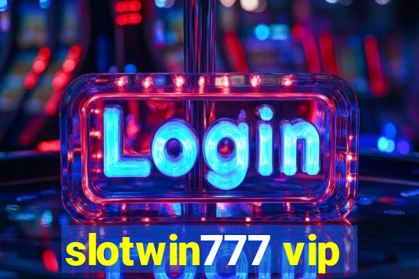 slotwin777 vip