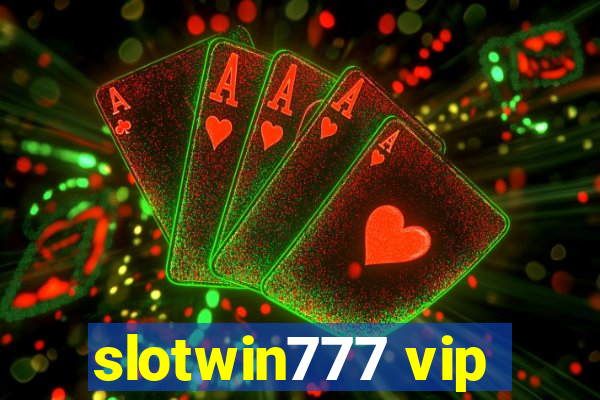 slotwin777 vip