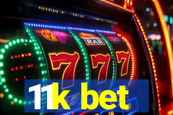 11k bet