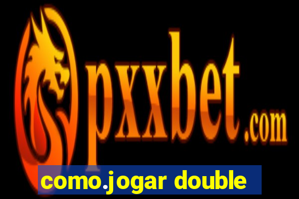 como.jogar double