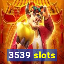 3539 slots