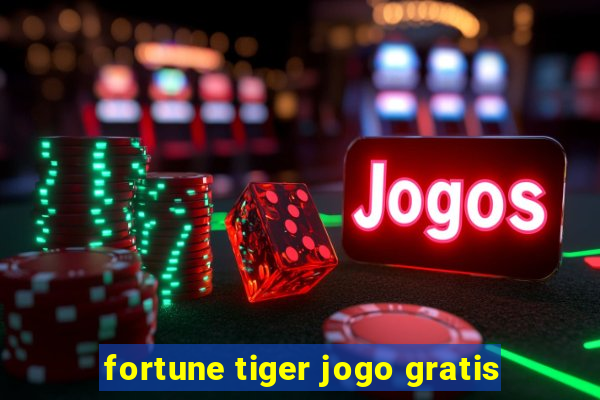 fortune tiger jogo gratis