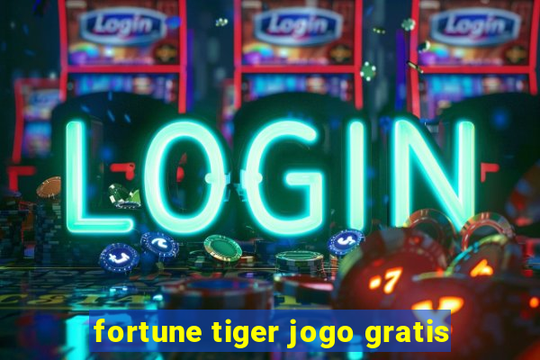 fortune tiger jogo gratis