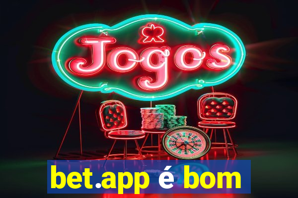 bet.app é bom