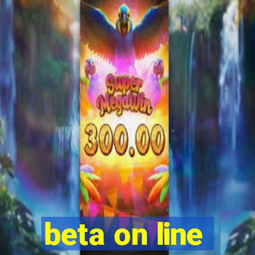 beta on line