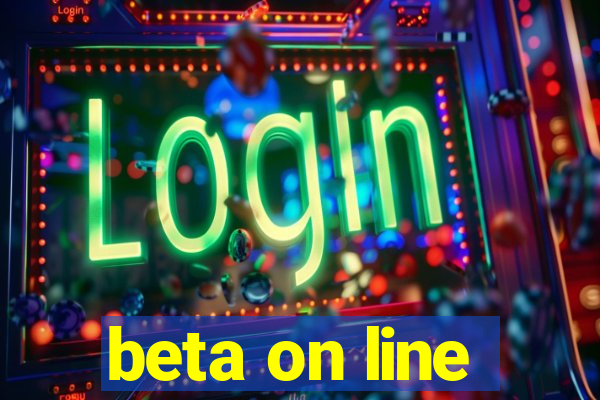 beta on line