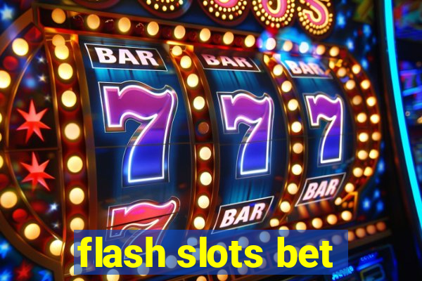 flash slots bet