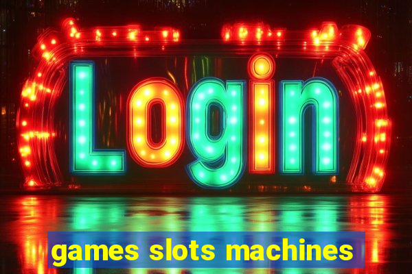 games slots machines