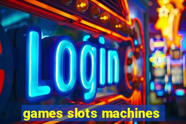 games slots machines