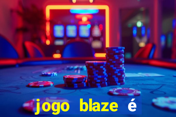 jogo blaze é legal no brasil