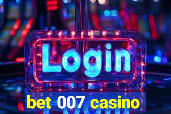 bet 007 casino