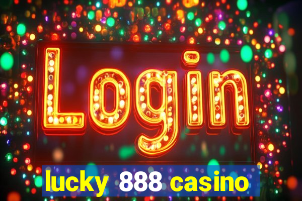 lucky 888 casino