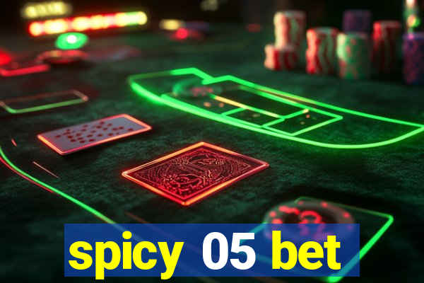 spicy 05 bet