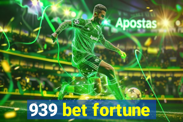 939 bet fortune