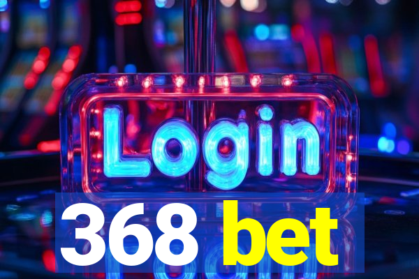 368 bet