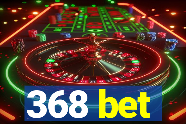 368 bet