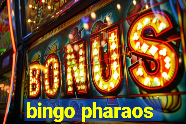 bingo pharaos