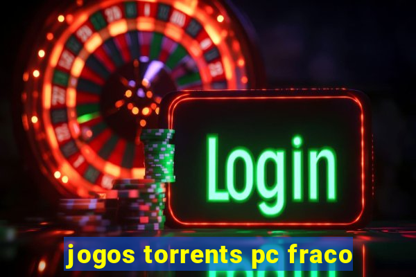 jogos torrents pc fraco