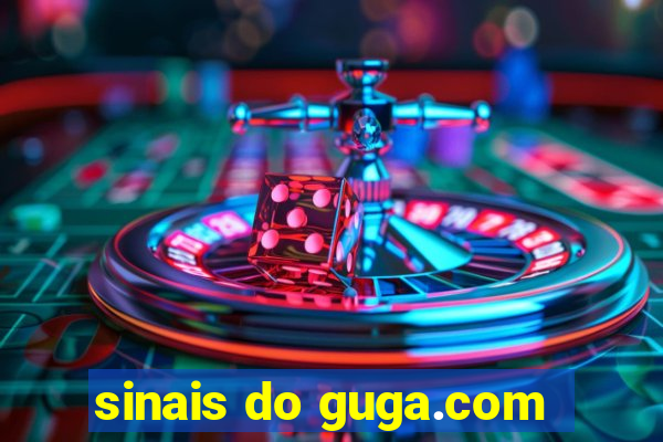 sinais do guga.com