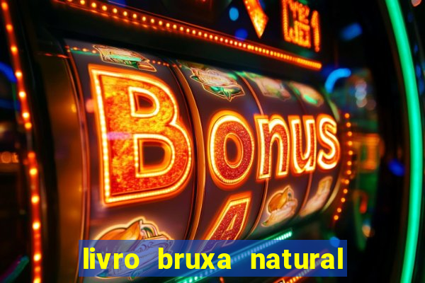 livro bruxa natural pdf gratis