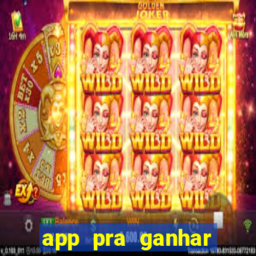 app pra ganhar dinheiro jogando