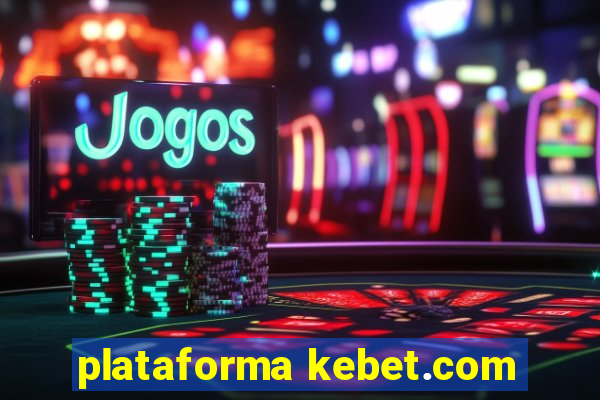 plataforma kebet.com