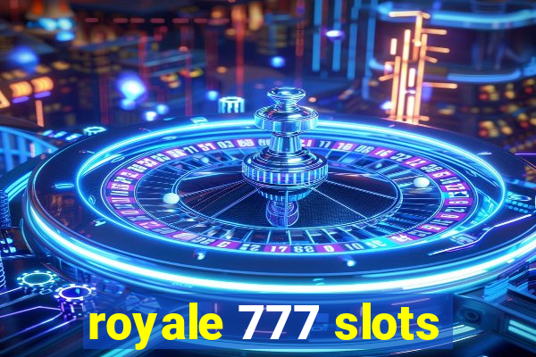 royale 777 slots