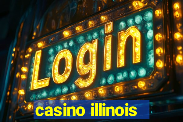 casino illinois