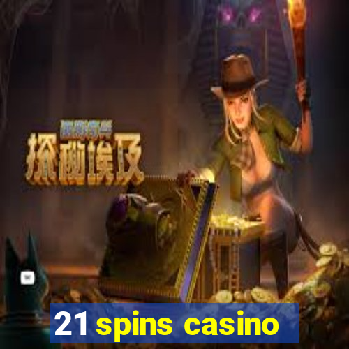 21 spins casino