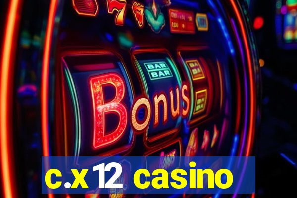 c.x12 casino