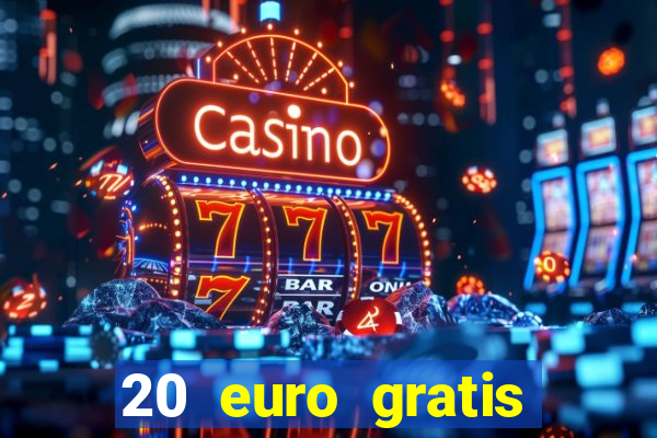 20 euro gratis online casino