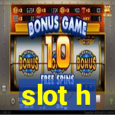 slot h