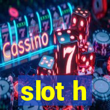 slot h