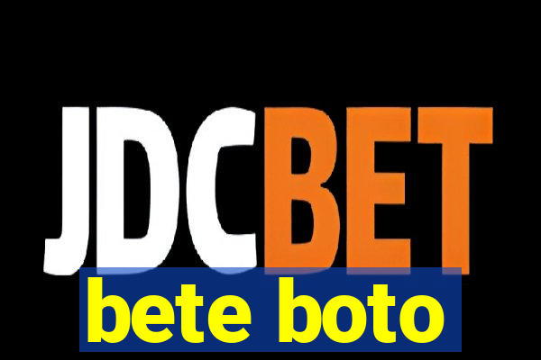 bete boto