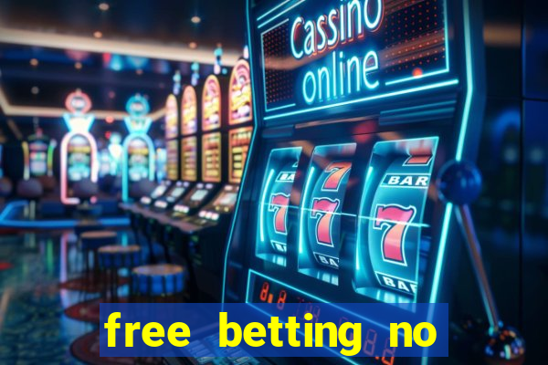 free betting no deposit required