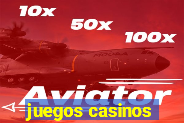 juegos casinos