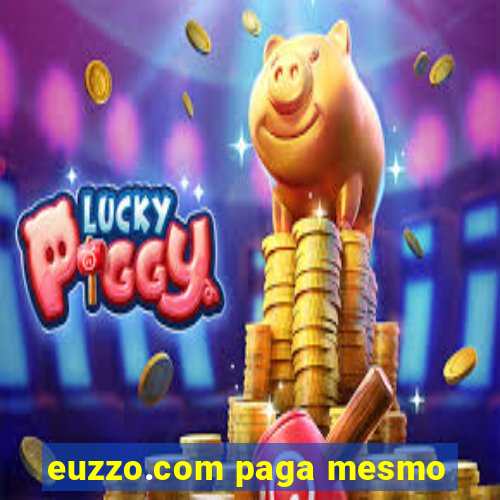 euzzo.com paga mesmo