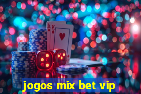 jogos mix bet vip