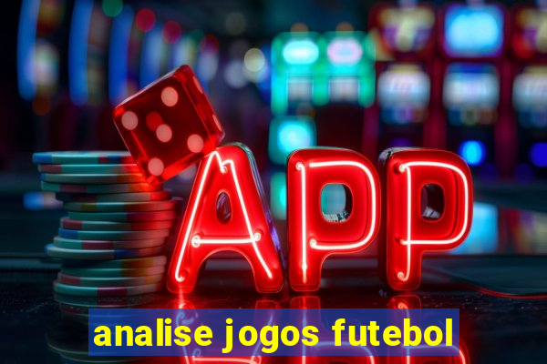 analise jogos futebol