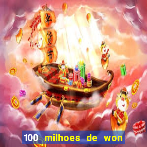 100 milhoes de won em real