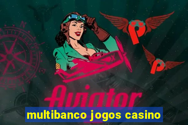 multibanco jogos casino