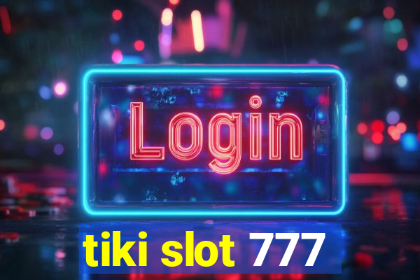 tiki slot 777