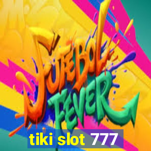 tiki slot 777